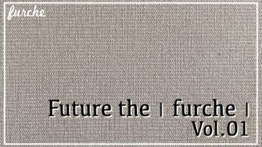 Future the｜furche｜Vol.01