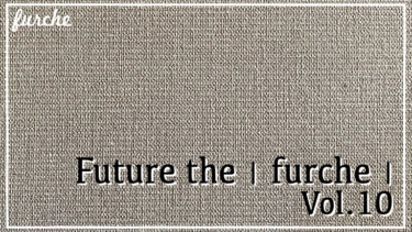 Future the｜furche｜Vol.10