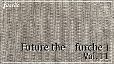 Future the｜furche｜Vol.11